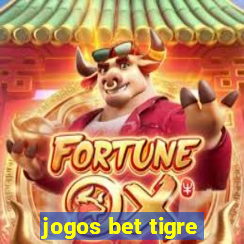 jogos bet tigre