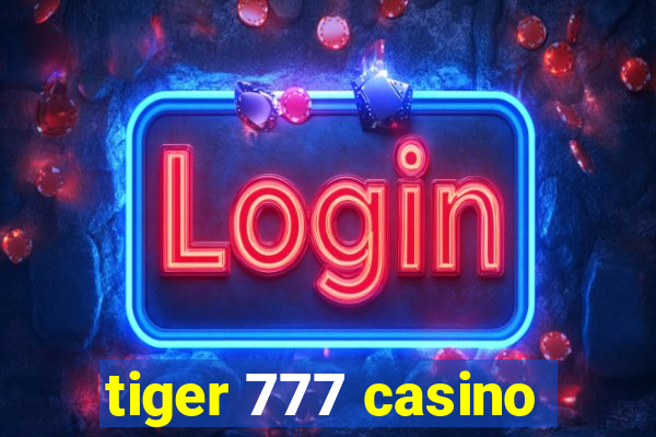 tiger 777 casino