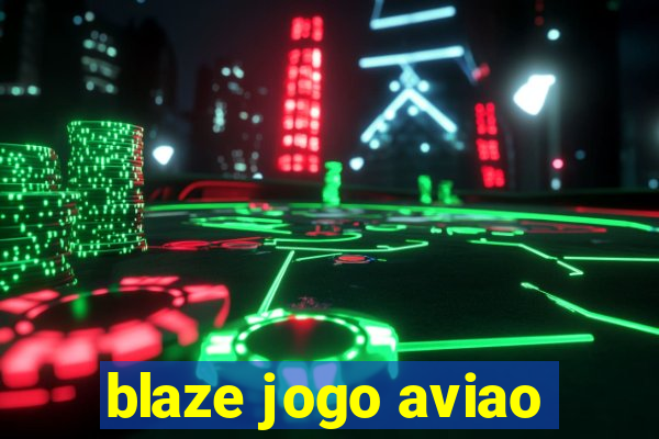 blaze jogo aviao