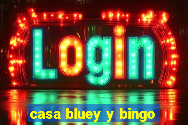 casa bluey y bingo