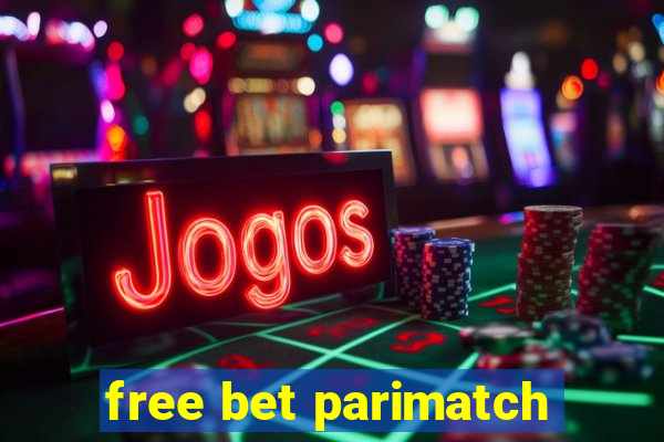 free bet parimatch