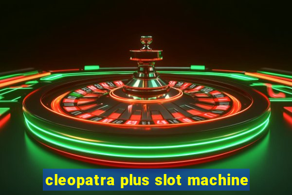 cleopatra plus slot machine