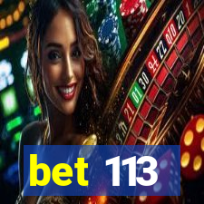 bet 113