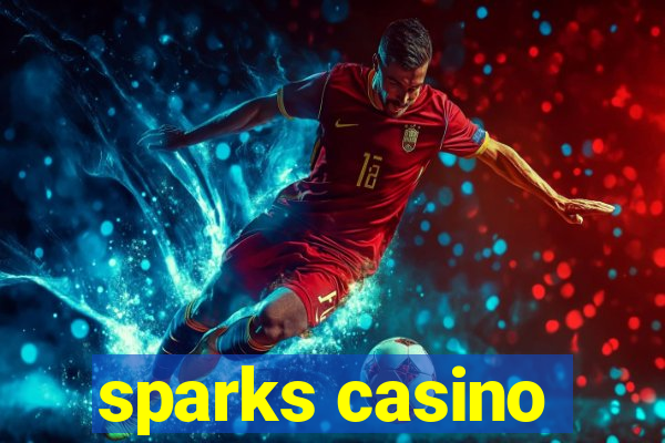 sparks casino