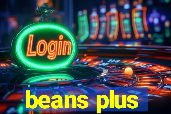 beans plus