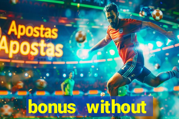 bonus without deposit casino