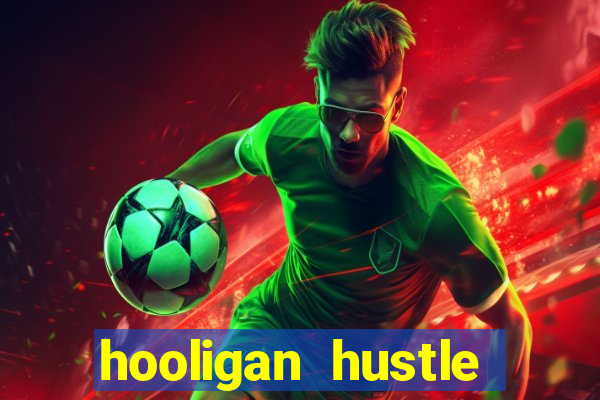 hooligan hustle slot free