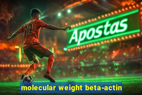 molecular weight beta-actin