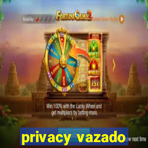 privacy vazado