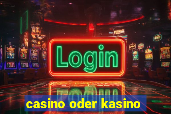 casino oder kasino