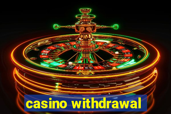 casino withdrawal