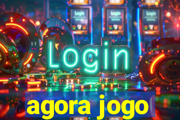 agora jogo