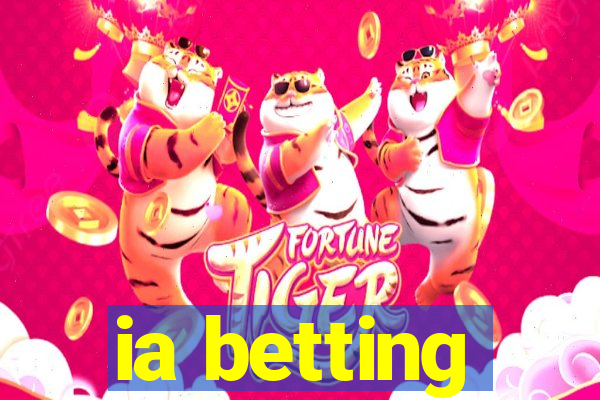 ia betting