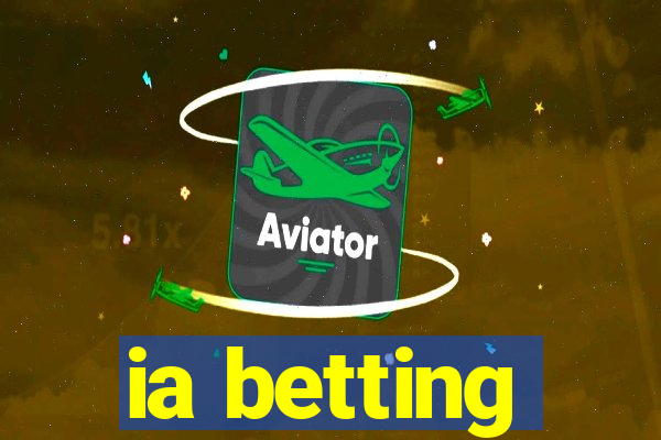 ia betting