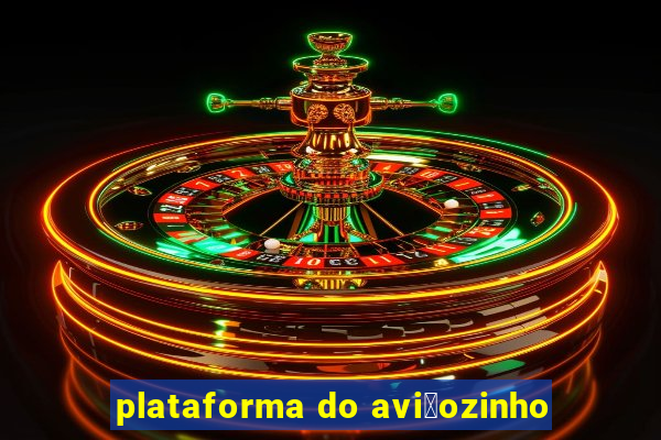 plataforma do avi茫ozinho