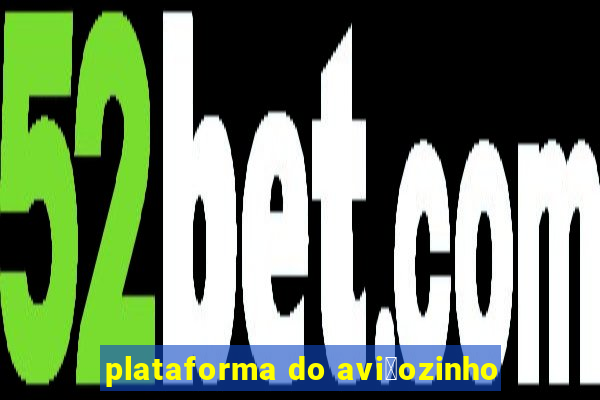 plataforma do avi茫ozinho