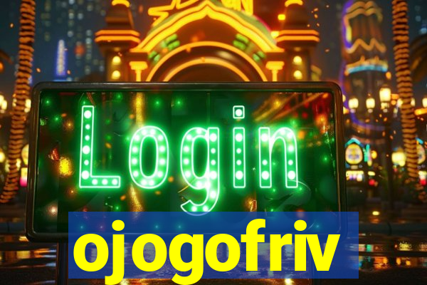 ojogofriv