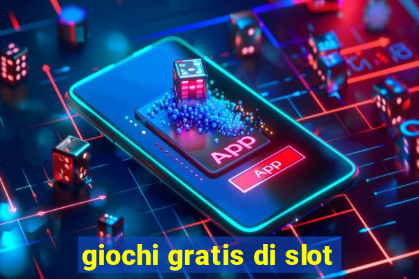 giochi gratis di slot