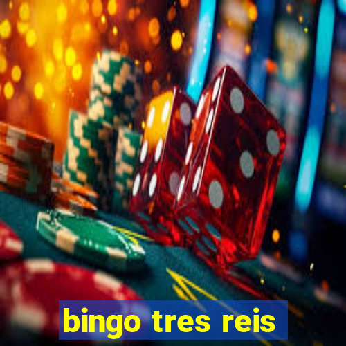 bingo tres reis