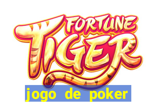 jogo de poker online dinheiro real