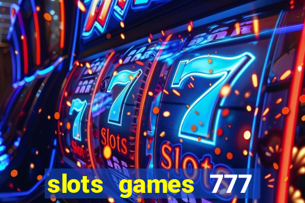 slots games 777 free 0vi35