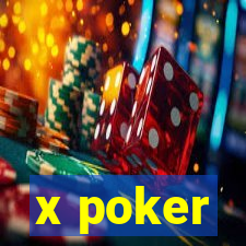 x poker