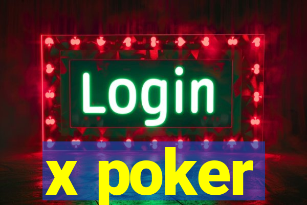 x poker