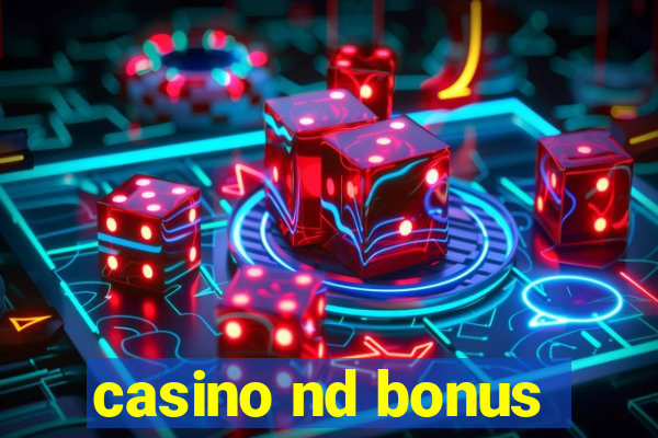 casino nd bonus