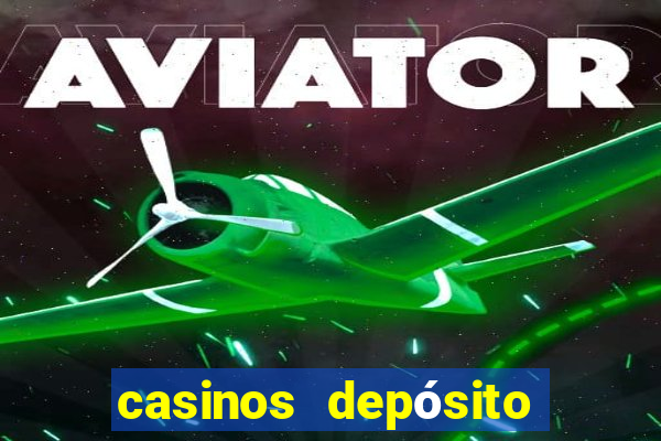 casinos depósito mínimo 1 euro