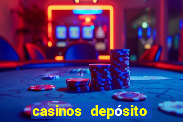 casinos depósito mínimo 1 euro