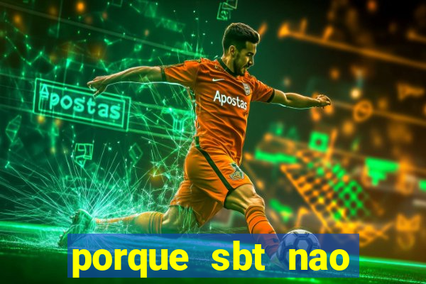 porque sbt nao pega na tv digital