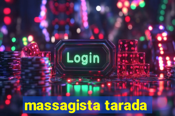 massagista tarada