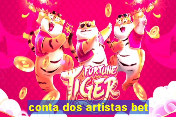 conta dos artistas bet