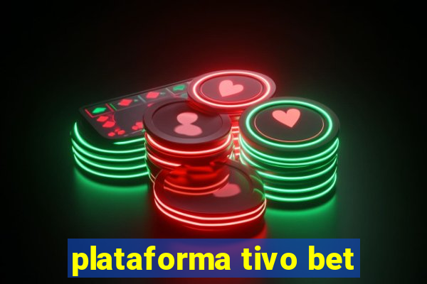 plataforma tivo bet