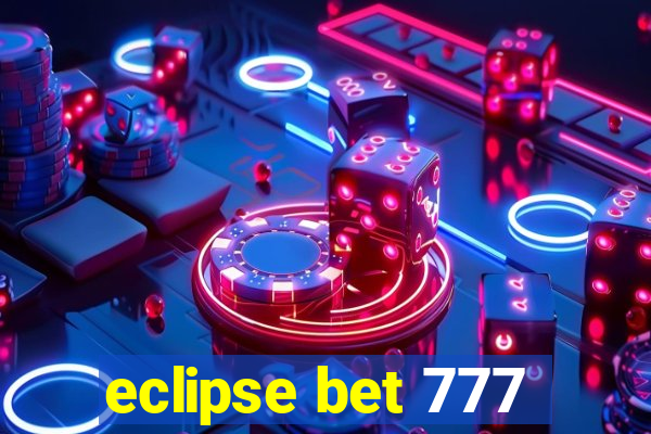 eclipse bet 777