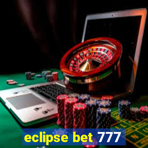 eclipse bet 777