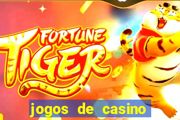 jogos de casino grátis 2021