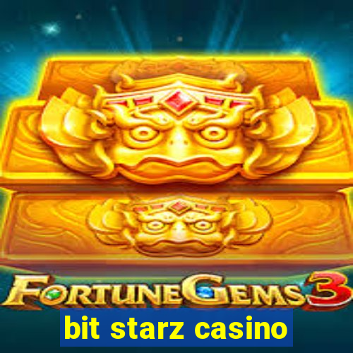 bit starz casino