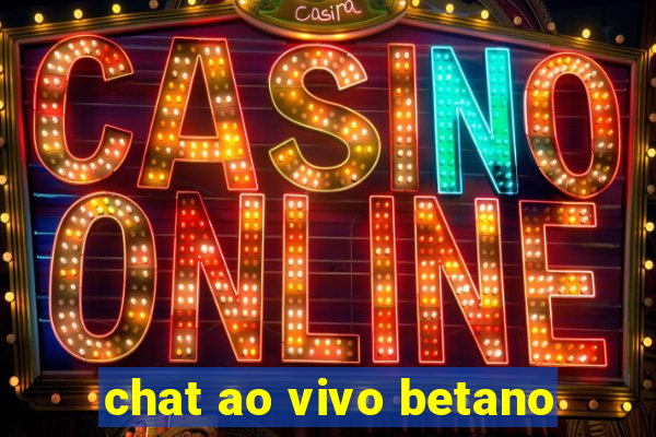 chat ao vivo betano