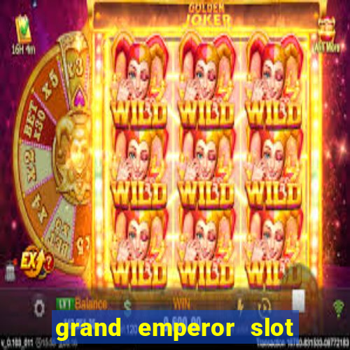 grand emperor slot free play