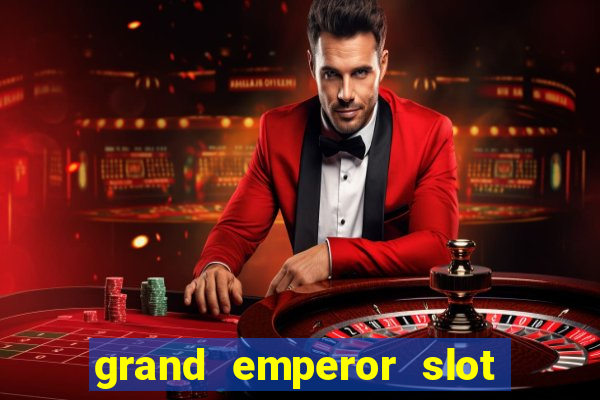 grand emperor slot free play