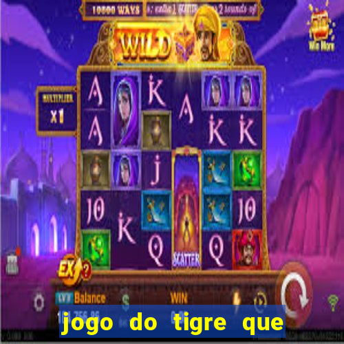 jogo do tigre que n?o precisa depositar dinheiro