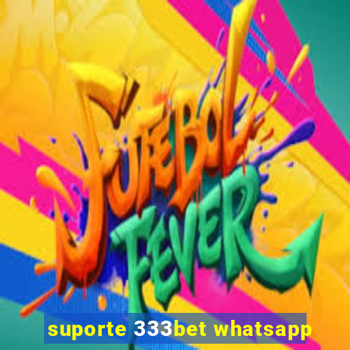 suporte 333bet whatsapp