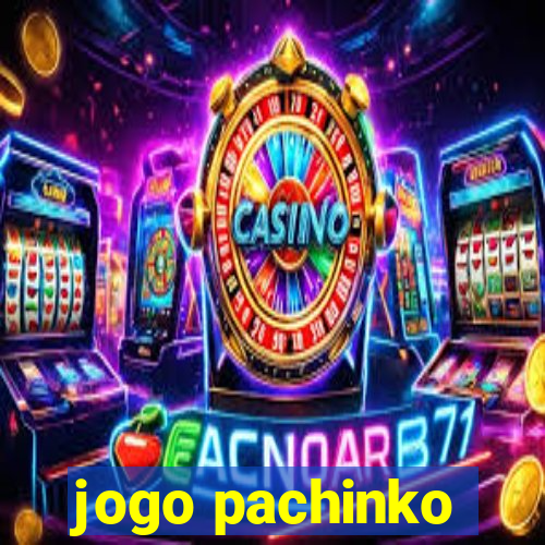 jogo pachinko