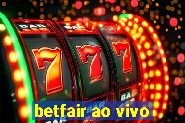 betfair ao vivo