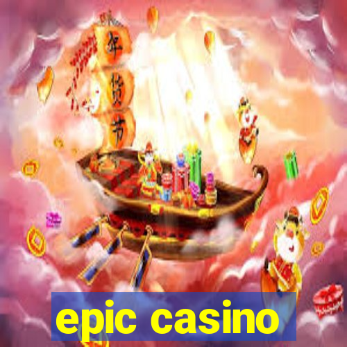 epic casino