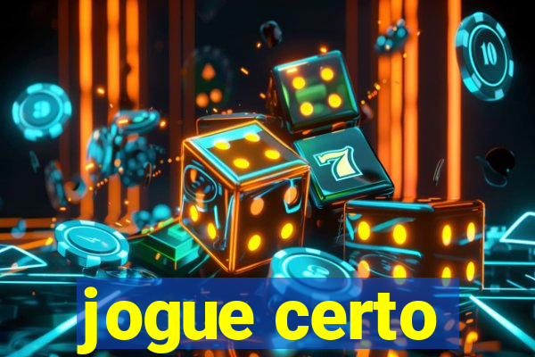 jogue certo