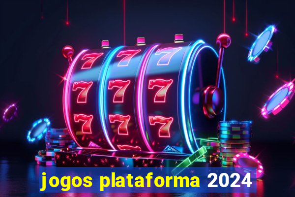 jogos plataforma 2024