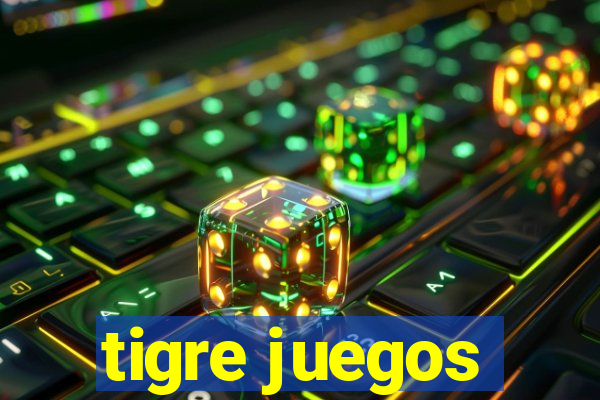 tigre juegos