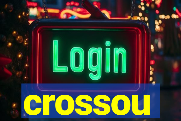 crossou